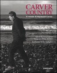 Carver country. Il mondo di di Raymond Carver - Bob Adelman - Libro Contrasto 2010 | Libraccio.it