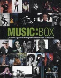 Music:box. Quando i grandi fotografi raccontano la musica  - Libro Contrasto 2011 | Libraccio.it