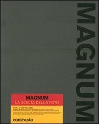 Magnum. La scelta della foto. Ediz. illustrata  - Libro Contrasto 2011 | Libraccio.it
