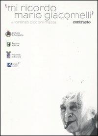 Mi ricordo Mario Giacomelli. DVD. Con libro - Lorenzo Cicconi Massi - Libro Contrasto 2011 | Libraccio.it