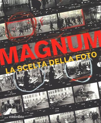 Magnum. La scelta della foto. Ediz. illustrata  - Libro Contrasto 2017 | Libraccio.it