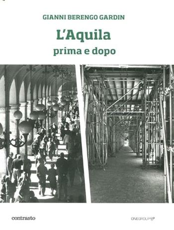 L'Aquila prima e dopo - Gianni Berengo Gardin - Libro Contrasto 2012 | Libraccio.it