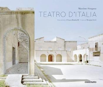 Teatro d'Italia. Ediz. italiana e inglese - Massimo Siragusa - Libro Contrasto 2012 | Libraccio.it