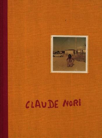 Les désirs sont dejà des souvenirs - Claude Nori - Libro Contrasto 2012 | Libraccio.it
