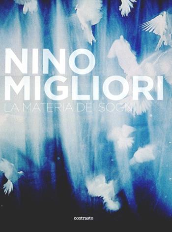 La materia dei sogni - Nino Migliori - Libro Contrasto 2012 | Libraccio.it