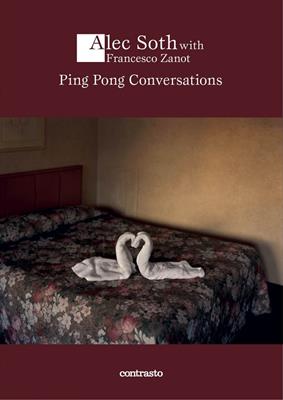 Ping pong conversations. Ediz. illustrata - Alec Soth, Francesco Zanot - Libro Contrasto 2024, Lezioni di fotografia | Libraccio.it