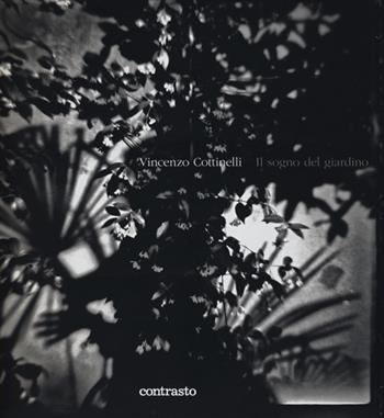 Il sogno del giardino - Vincenzo Cottinelli - Libro Contrasto 2013 | Libraccio.it