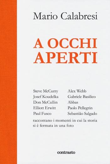 A occhi aperti. Ediz. illustrata - Mario Calabresi - Libro Contrasto 2013, In parole | Libraccio.it