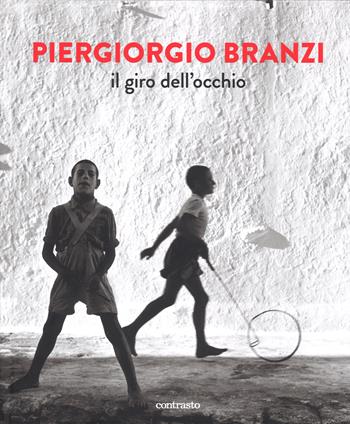 Il giro dell'occhio - Piergiorgio Branzi - Libro Contrasto 2015 | Libraccio.it