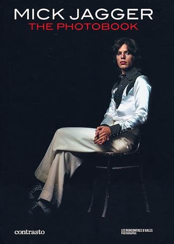 Mick Jagger. The photobook  - Libro Contrasto 2013 | Libraccio.it