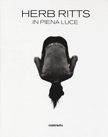 In piena luce - Herb Ritts - Libro Contrasto 2014 | Libraccio.it