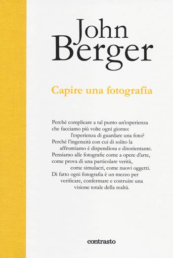 Capire una fotografia - John Berger - Libro Contrasto 2014, In parole | Libraccio.it