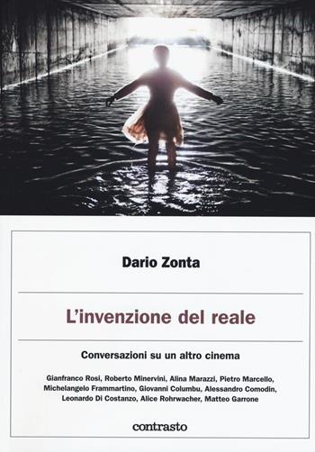 L' invenzione del reale. Conversazioni su un altro cinema  - Libro Contrasto 2017, Logos | Libraccio.it