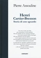 Henri Cartier-Bresson. Storia di uno sguardo. Ediz. illustrata