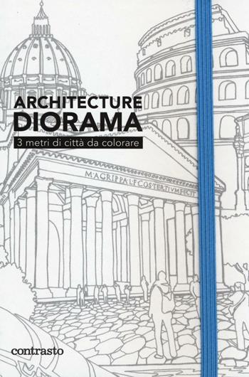 Architecture diorama. 3 metri di città da colorare  - Libro Contrasto 2016 | Libraccio.it
