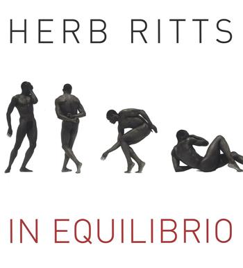 Herb Ritts. In equilibrio. Ediz. illustrata  - Libro Contrasto 2016 | Libraccio.it
