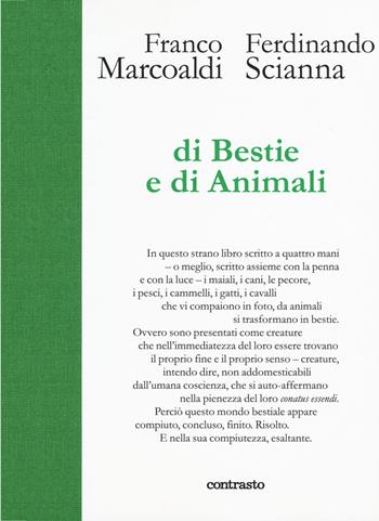 Di bestie e di animali. Ediz. illustrata - Franco Marcoaldi, Caterina Scianna - Libro Contrasto 2017, In parole | Libraccio.it