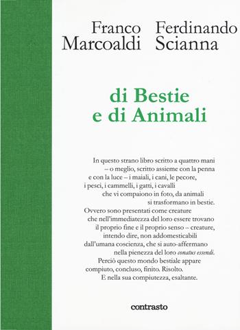 Di bestie e di animali. Ediz. illustrata - Franco Marcoaldi, Caterina Scianna - Libro Contrasto 2017, In parole | Libraccio.it