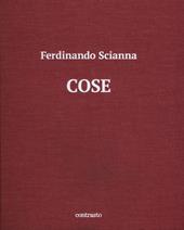 Cose. Catalogo della mostra (Brescia, 15 maggio-2 settembre 2018). Ediz. illustrata