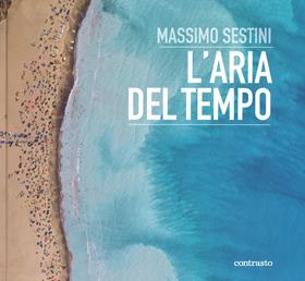 L' aria del tempo. Ediz. illustrata - Massimo Sestini - Libro Contrasto 2018 | Libraccio.it