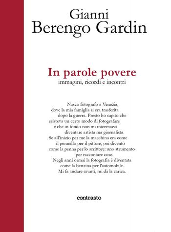 In parole povere. Un'autobiografia con immagini. Ediz. illustrata - Gianni Berengo Gardin - Libro Contrasto 2020, In parole | Libraccio.it