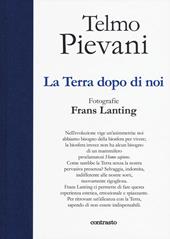 La terra dopo di noi. Ediz. a colori