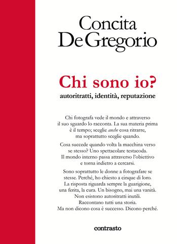 Chi sono io? Autoritratti, identità, reputazione. Ediz. a colori - Concita De Gregorio - Libro Contrasto 2020, In parole | Libraccio.it