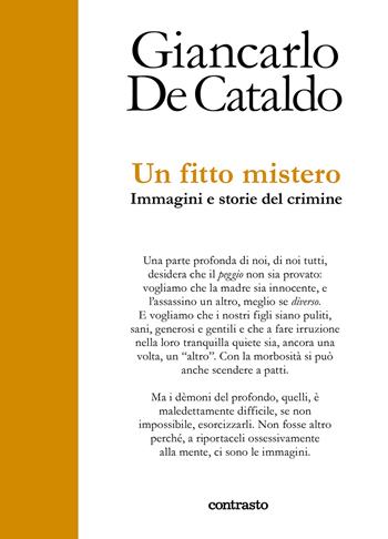 Un fitto mistero. immagini e storie del crimine - Giancarlo De Cataldo - Libro Contrasto 2020, In parole | Libraccio.it