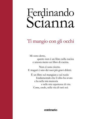 Ti mangio con gli occhi. Ediz. a colori - Ferdinando Scianna - Libro Contrasto 2021, In parole | Libraccio.it