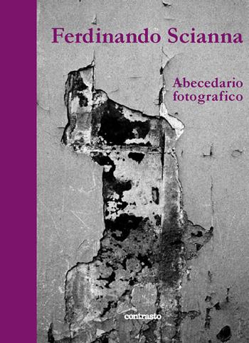Abecedario fotografico. Ediz. illustrata - Ferdinando Scianna - Libro Contrasto 2023, In parole | Libraccio.it