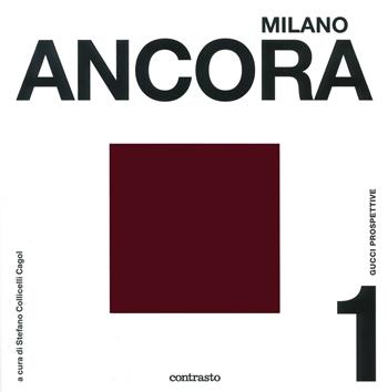 Milano ancora. Gucci prospettive. Ediz. a colori. Vol. 1  - Libro Contrasto 2024 | Libraccio.it