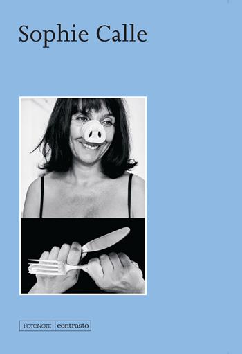 Sophie Calle  - Libro Contrasto 2024, FotoNote | Libraccio.it