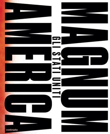 Magnum America. Gli Stati Uniti. Ediz. a colori  - Libro Contrasto 2024 | Libraccio.it