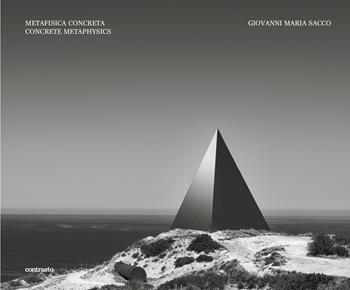 Metafisica concreta-Concrete metaphysics. Ediz. bilingue - Giovanni Maria Sacco - Libro Contrasto 2024 | Libraccio.it