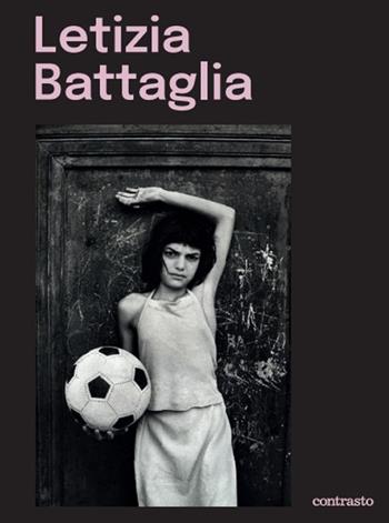 Letizia Battaglia. Ediz. illustrata  - Libro Contrasto 2024 | Libraccio.it