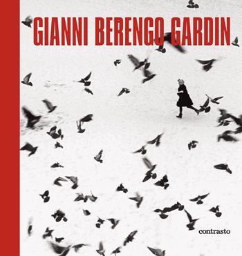 Gianni Berengo Gardin. Ediz. illustrata  - Libro Contrasto 2025 | Libraccio.it