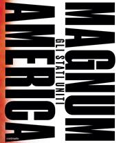 Magnum America. Gli Stati Uniti. Ediz. a colori