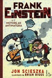 Frank Einstein e il motore ad antimateria