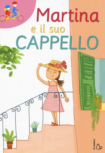 Martina e il suo cappello - Sofia Gallo - Libro Il Castoro 2016, Tandem | Libraccio.it