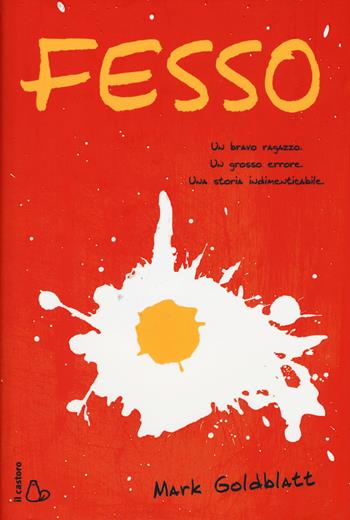 Fesso - Mark Goldblatt - Libro Il Castoro 2016 | Libraccio.it