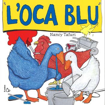 L'oca blu. Ediz. illustrata - Nancy Tafuri - Libro Il Castoro 2016, Il Castoro bambini | Libraccio.it