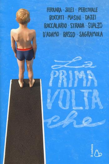 La prima volta che  - Libro Il Castoro 2016, Il Castoro bambini | Libraccio.it