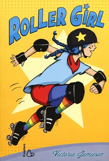 Roller girl - Victoria Jamieson - Libro Il Castoro 2016, Il Castoro bambini | Libraccio.it