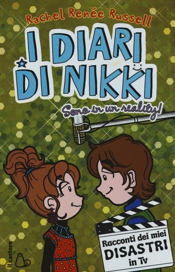 Sono in un reality! I diari di Nikki - Rachel Renée Russell - Libro Il Castoro 2016, Il Castoro bambini | Libraccio.it