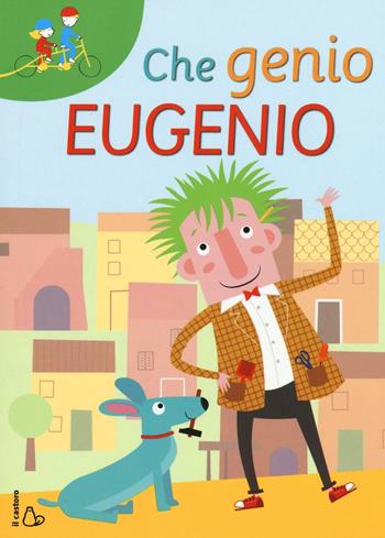 Che genio Eugenio. Ediz. illustrata - Cristina Bellemo, Nina Cuneo - Libro Il Castoro 2016, Tandem | Libraccio.it