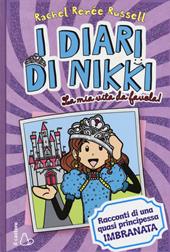 La mia vita da favola! I diari di Nikki. Racconti di una principessa quasi imbranata
