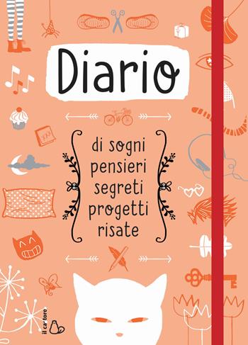 Diario di sogni, pensieri, segreti, progetti, risate - Cristina Petit - Libro Il Castoro 2017, Il Castoro bambini | Libraccio.it