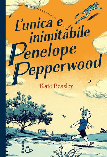 L'unica e inimitabile Penelope Pepperwood - Kate Beasley - Libro Il Castoro 2017, Il Castoro bambini | Libraccio.it