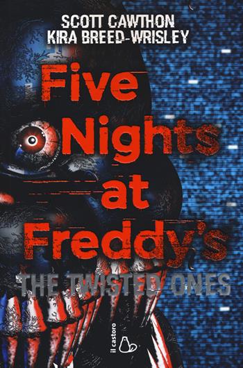 Five nights at Freddy's. The twisted ones. Vol. 2 - Scott Cawthon, Kira Breed-Wrisley - Libro Il Castoro 2017, Il Castoro bambini | Libraccio.it