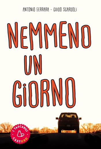 Nemmeno un giorno - Antonio Ferrara, Guido Sgardoli - Libro Il Castoro 2017, Il Castoro bambini | Libraccio.it